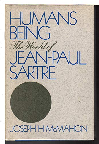 Humans being;: The world of Jean-Paul Sartre (9780226561004) by McMahon, Joseph H