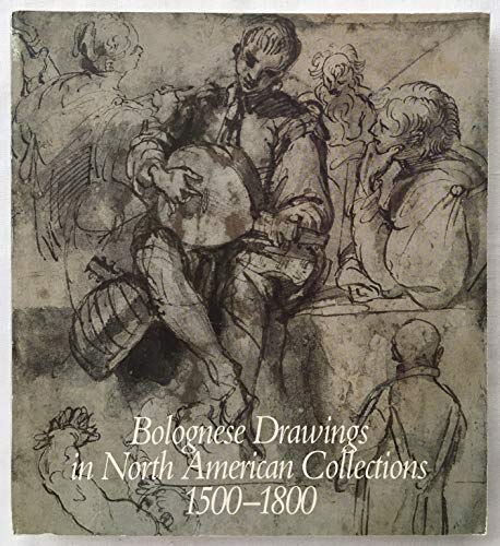 Bolognese Drawings in North American Collections, 1500-1800 (9780226562957) by Cazort, Mary; Johnston, Catherine