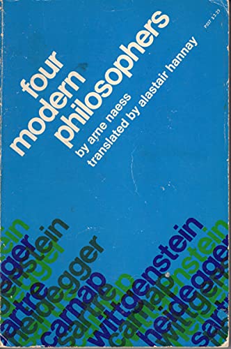 Beispielbild fr Four Modern Philosophers : Carnap, Wittgenstein, Heidegger and Sartre zum Verkauf von Better World Books