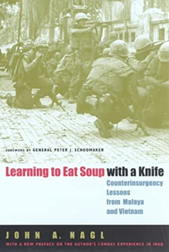 9780226567709: Learning to Eat Soup with a Knife: Counterinsurgency Lessons from Malaya and Vietnam