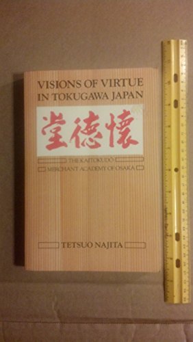 Imagen de archivo de Visions of Virtue in Tokugawa Japan: The Kaitokudo Merchant Academy of Osaka a la venta por HPB-Red