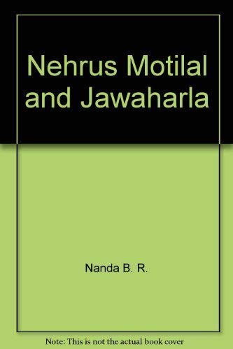 9780226568065: Nehrus Motilal and Jawaharla by Nanda B. R.