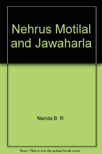 The Nehrus : Motilal and Jawaharlal