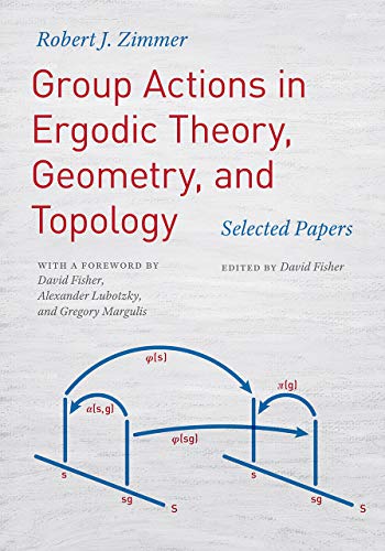 9780226568133: Group Actions in Ergodic Theory, Geometry, and Topology: Selected Papers