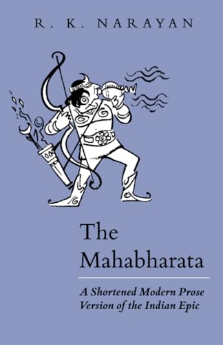 Imagen de archivo de The Mahabharata: A Shortened Modern Prose Version of the Indian Epic a la venta por Wonder Book