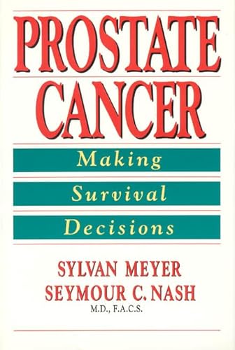 Stock image for Prostate Cancer: Making Survival Decisions for sale by Wonder Book
