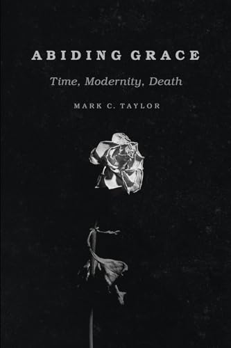 Imagen de archivo de Abiding Grace: Time, Modernity, Death (Religion and Postmodernism) a la venta por Chiron Media