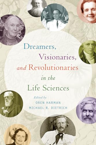 Imagen de archivo de Dreamers, Visionaries, and Revolutionaries in the Life Sciences a la venta por ThriftBooks-Dallas