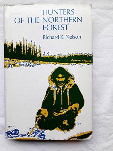 Hunters of the Northern Forest: Designs for Survival Among the Alaskan Kutchin