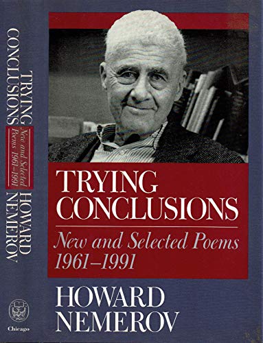 Beispielbild fr Trying Conclusions : New and Selected Poems, 1961-1991 zum Verkauf von Better World Books