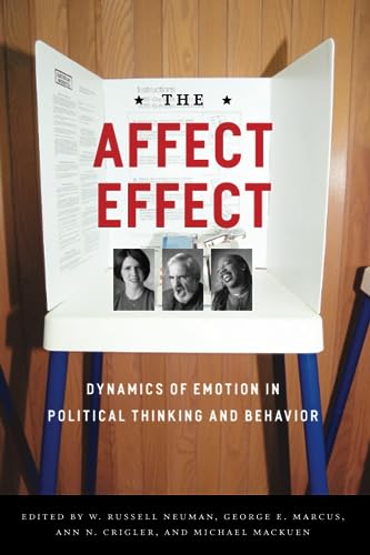 Beispielbild fr The Affect Effect: Dynamics of Emotion in Political Thinking and Behavior zum Verkauf von BooksRun