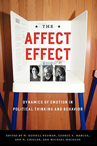 Imagen de archivo de The Affect Effect: Dynamics of Emotion in Political Thinking and Behavior a la venta por BooksRun