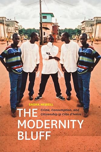 9780226575193: The Modernity Bluff: Crime, Consumption, and Citizenship in Cote d'Ivoire