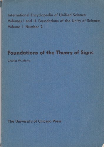 Beispielbild fr Foundations of the Theory of Signs (International Encyclopaedia of Unified Science) (Volume 1) zum Verkauf von Wonder Book