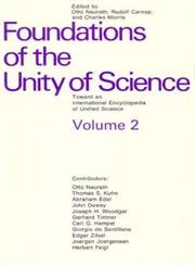 FOUNDATIONS OF THE UNITY OF SCIENCE. Volume 2, Nos. 1-9 Toward an International Encyclopedia of Unified Science - Neurath, Otto, Rudolf Carnap, and Charles Morris - editors