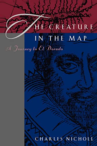 9780226580258: The Creature in the Map: A Journey to El Dorado