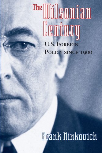 9780226581361: The Wilsonian Century: U.S. Foreign Policy since 1900