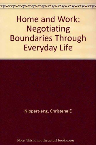 9780226581453: Home & Work – Negotiating Boundaries through Everyday Life