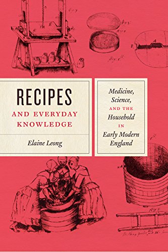 9780226583495: Recipes and Everyday Knowledge: Medicine, Science, and the Household in Early Modern England