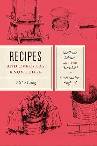 9780226583662: Recipes and Everyday Knowledge: Medicine, Science, and the Household in Early Modern England (Emersion: Emergent Village resources for communities of faith)