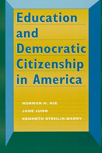 Education and Democratic Citizenship in America (9780226583891) by Nie, Norman H.; Junn, Jane; Stehlik-Barry, Kenneth