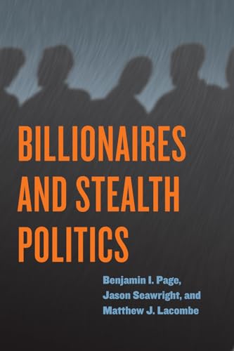 Stock image for Billionaires and Stealth Politics for sale by Goodwill Books