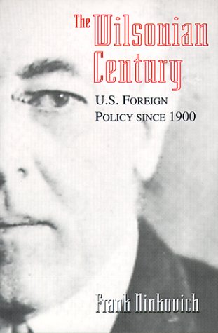 Stock image for The Wilsonian Century : U. S. Foreign Policy since 1900 for sale by Better World Books