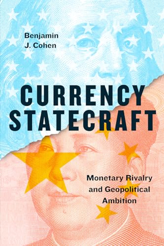 Stock image for Currency Statecraft: Monetary Rivalry and Geopolitical Ambition for sale by Bulrushed Books
