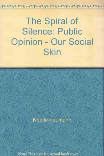 9780226589350: The Spiral of Silence: Public Opinion - Our Social Skin