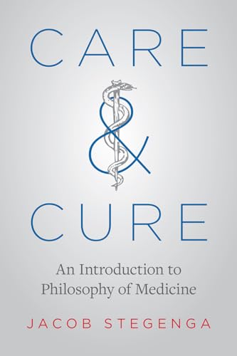 Stock image for Care and Cure: An Introduction to Philosophy of Medicine for sale by ThriftBooks-Atlanta