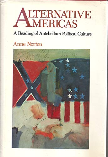 Imagen de archivo de Alternative Americas: A Reading of Antebellum Political Culture a la venta por Wonder Book