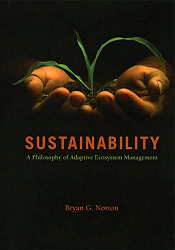 9780226595191: Sustainability: A Philosophy Of Adaptive Ecosystem Management