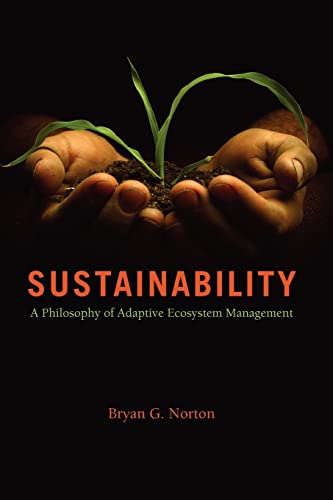 9780226595214: Sustainability: A Philosophy of Adaptive Ecosystem Management