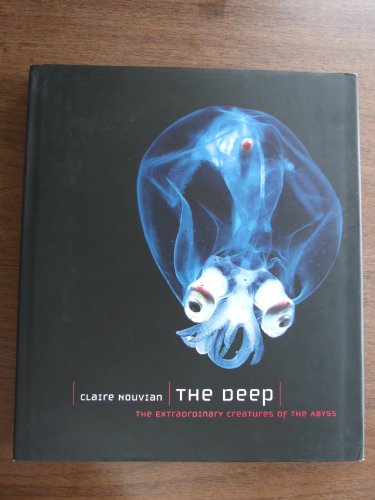 9780226595665: The Deep: The Extraordinary Creatures of the Abyss