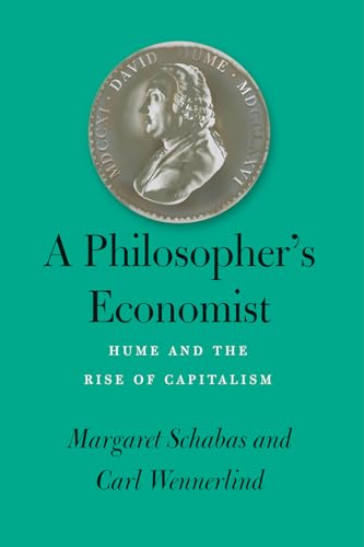 Stock image for A Philosopher's Economist: Hume and the Rise of Capitalism for sale by Midtown Scholar Bookstore