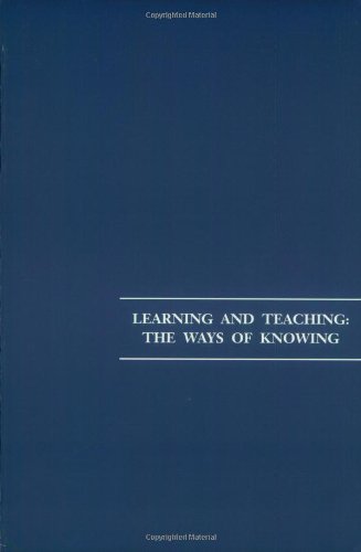 Stock image for Learning and Teaching the Ways of Knowing for sale by Better World Books