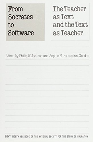 9780226601496: From Socrates to Software: The Teacher as Text and the Text as Teacher (Volume 881) (National Society for the Study of Education Yearbooks)