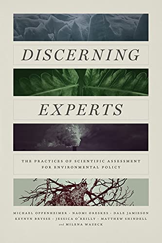 Imagen de archivo de Discerning Experts: The Practices of Scientific Assessment for Environmental Policy a la venta por Midtown Scholar Bookstore