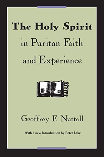 The Holy Spirit in Puritan Faith and Experience