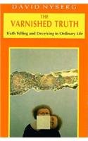 Beispielbild fr The Varnished Truth : Truth Telling and Deceiving in Ordinary Life zum Verkauf von Better World Books