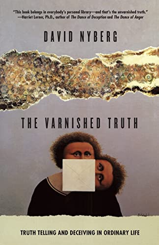 Beispielbild fr The Varnished Truth: Truth Telling and Deceiving in Ordinary Life zum Verkauf von Wonder Book