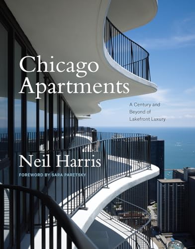 Stock image for Chicago Apartments: A Century and Beyond of Lakefront Luxury for sale by Midtown Scholar Bookstore