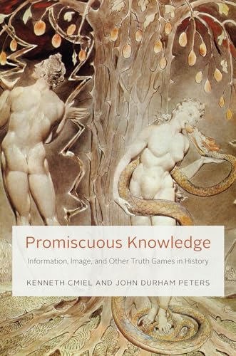 Stock image for Promiscuous Knowledge: Information, Image, and Other Truth Games in History for sale by Daedalus Books