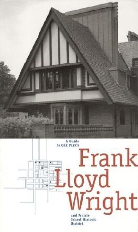 Stock image for A Guide to Oak Park's Frank Lloyd Wright and Prairie School Historic District for sale by Magers and Quinn Booksellers