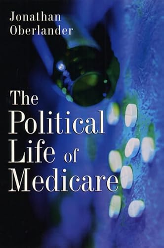 Stock image for The Political Life of Medicare for sale by Better World Books