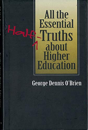 Stock image for All the Essential Half-Truths about Higher Education for sale by Better World Books