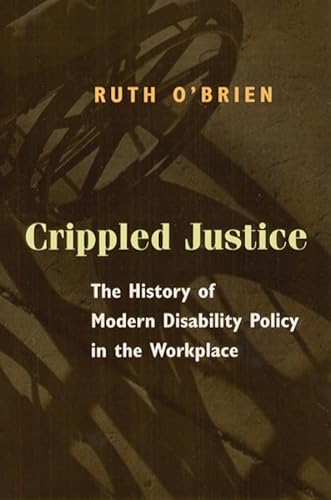 9780226616599: Crippled Justice: The History of Modern Disability Policy in the Workplace (Emersion: Emergent Village resources for communities of faith)