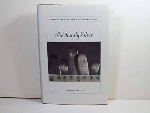9780226616643: The Family Silver: A Memoir of Depression and Inheritance