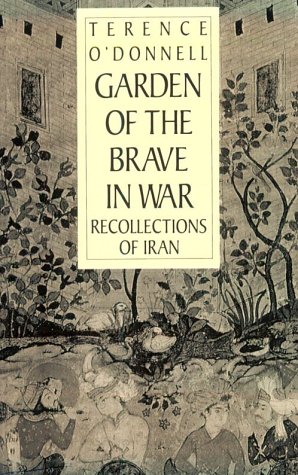 Beispielbild fr Garden of the Brave in War: Recollections of Iran zum Verkauf von Wonder Book