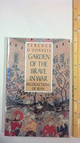 Stock image for Garden of the Brave in War: Recollections of Iran for sale by Wonder Book